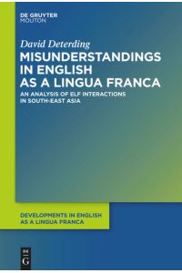 Misunderstandings in English as a Lingua Franca  - An Analysis of ELF Interactions in South-East Asia