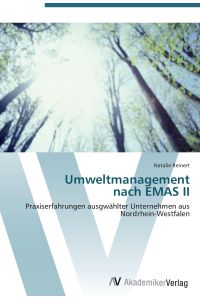 Umweltmanagement nach EMAS II  - Praxiserfahrungen ausgwählter Unternehmen aus Nordrhein-Westfalen