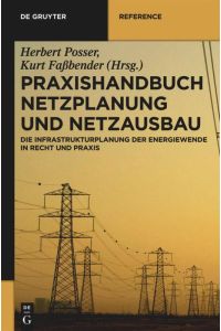 Praxishandbuch Netzplanung und Netzausbau  - Die Infrastrukturplanung der Energiewende in Recht und Praxis