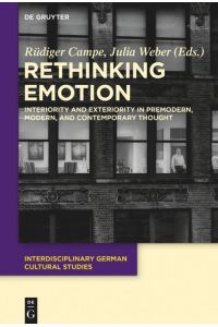 Rethinking Emotion  - Interiority and Exteriority in Premodern, Modern, and Contemporary Thought