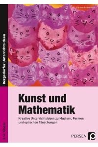 Kunst und Mathematik  - Kreative Unterrichtsideen zu Mustern, Formen und optischen Täuschungen. Grundschule