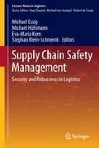 Supply Chain Safety Management  - Security and Robustness in Logistics