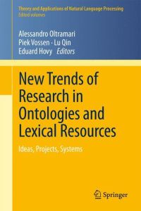 New Trends of Research in Ontologies and Lexical Resources  - Ideas, Projects, Systems