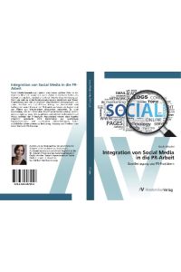 Integration von Social Media in die PR-Arbeit  - Eine Befragung von PR-Praktikern