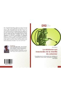 La résistance aux insecticides de la chenille du cotonnier  - Caractérisation du mécanisme de résistance et protection de la culture cotonnière en Afrique de l'Ouest