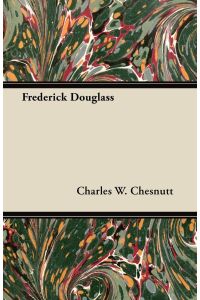 Frederick Douglass - A Biography  - With an Introductory Poem by Paul Laurence Dunbar