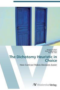 The Dichotomy Heuristic in Choice  - How Contrast Makes Decisions Easier