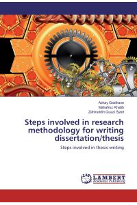 Steps involved in research methodology for writing dissertation/thesis  - Steps involved in thesis writing