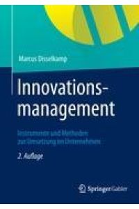 Innovationsmanagement  - Instrumente und Methoden zur Umsetzung im Unternehmen