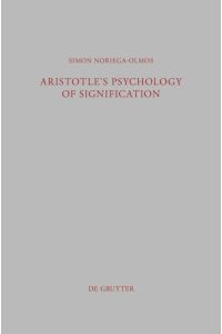 Aristotle's Psychology of Signification  - A Commentary on De Interpretatione 16a 3-18