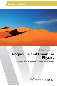 Nagarjuna and Quantum Physics  - Eastern and Western Modes of Thought