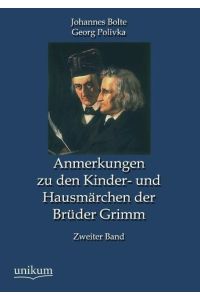 Anmerkungen zu den Kinder- und Hausmärchen der Brüder Grimm  - Zweiter Band
