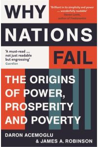 Why Nations Fail  - The Origins of Power, Prosperity and Poverty