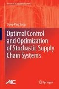 Optimal Control and Optimization of Stochastic Supply Chain Systems