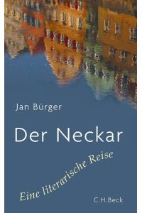 Der Neckar  - Eine literarische Reise