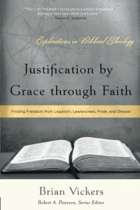 Justification by Grace through Faith  - Finding Freedom from Legalism, Lawlessness, Pride, and Despair