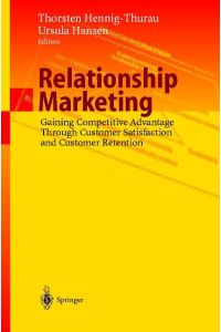 Relationship Marketing  - Gaining Competitive Advantage Through Customer Satisfaction and Customer Retention