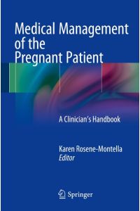 Medical Management of the Pregnant Patient  - A Clinician's Handbook
