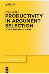 Productivity in Argument Selection  - From Morphology to Syntax