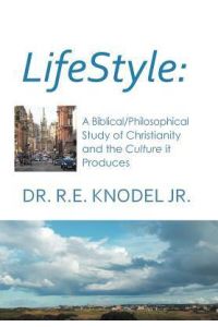 Lifestyle  - A biblical/philosophical study of Christianity and the Culture it Produces