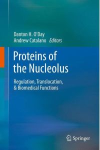 Proteins of the Nucleolus  - Regulation, Translocation, & Biomedical Functions
