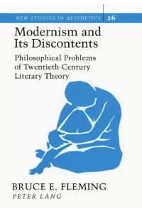 Modernism and Its Discontents  - Philosophical Problems of Twentieth-Century Literary Theory