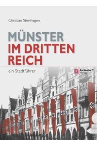 Münster im Dritten Reich  - Ein Stadtführer