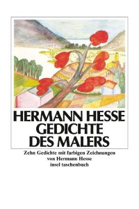 Gedichte des Malers  - Zehn Gedichte mit farbigen Zeichnungen von Hermann Hesse