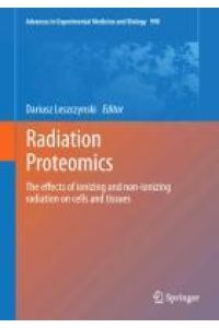 Radiation Proteomics  - The effects of ionizing and non-ionizing radiation on cells and tissues