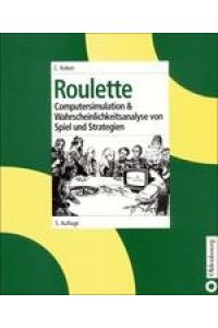 Roulette  - Computersimulation & Wahrscheinlichkeitsanalyse von Spiel und Strategien