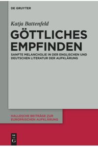 Göttliches Empfinden  - Sanfte Melancholie in der englischen und deutschen Literatur der Aufklärung