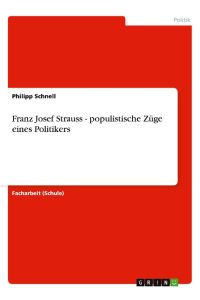 Franz Josef Strauss - populistische Züge eines Politikers