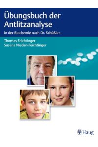 Übungsbuch der Antlitzanalyse  - in der Biochemie nach Dr. Schüßler