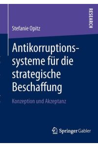 Antikorruptionssysteme für die strategische Beschaffung  - Konzeption und Akzeptanz