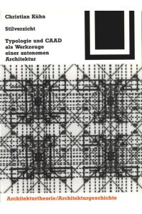 Stilverzicht  - Typologie und CAAD als Werkzeuge einer autonomen Architektur