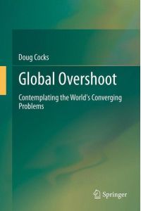 Global Overshoot  - Contemplating the World's Converging Problems