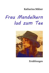 Frau Mandelkern lud zum Tee  - Erzählungen