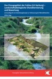 Das Einzugsgebiet der Fuhlau (LK Harburg)  - Landschaftsökologische Charakterisierung und Bewertung