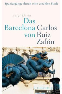 Das Barcelona von Carlos Ruiz Zafón  - Spaziergänge durch eine erzählte Stadt