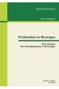 Printmedien in Nicaragua: Eine Analyse des Zeitungswesens in Nicaragua
