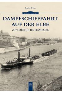 Dampfschifffahrt auf der Elbe  - Von Melnik bis Hamburg