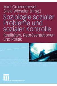 Soziologie sozialer Probleme und sozialer Kontrolle  - Realitäten, Repräsentationen und Politik