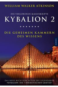 Kybalion 2 - Die geheimen Kammern des Wissens  - Die verlorenen Manuskripte