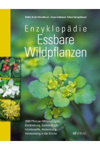 Enzyklopädie Essbare Wildpflanzen  - 2000 Pflanzen Mitteleuropas