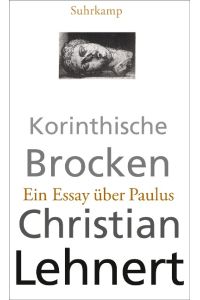 Korinthische Brocken  - Ein Essay über Paulus