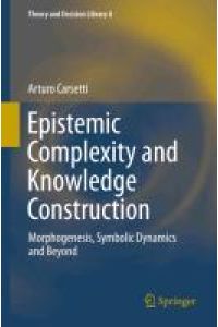 Epistemic Complexity and Knowledge Construction  - Morphogenesis, symbolic dynamics and beyond