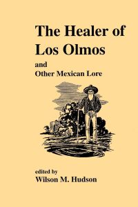 The Healer of Los Olmos  - An Other Mexican Lore