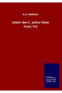 Leben des C. Julius Cäsar  - Erster Teil