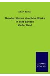 Theodor Storms sämtliche Werke in acht Bänden  - Vierter Band
