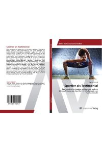 Sportler als Testimonial  - Eine empirische Analyse zu Gründen und zur Wahrnehmung von Sportlern in Werbespots von Genussmitteln